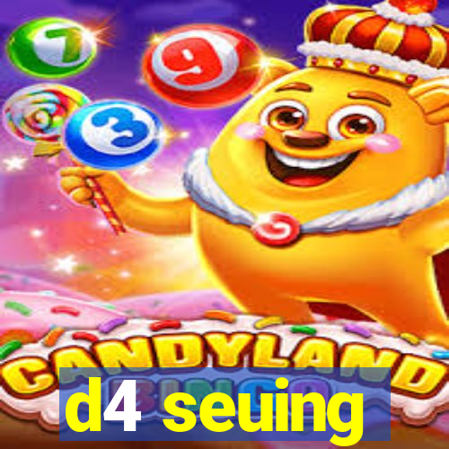 d4 seuing