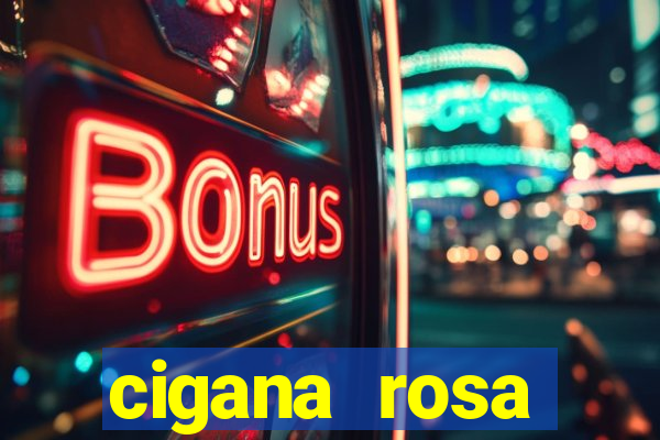 cigana rosa vermelha historia