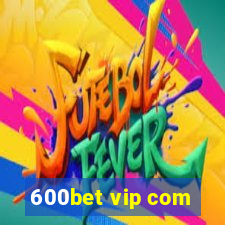 600bet vip com