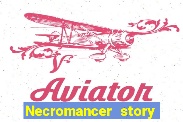 Necromancer story mod apk (unlimited skill points