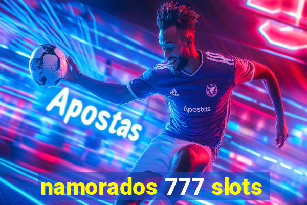 namorados 777 slots