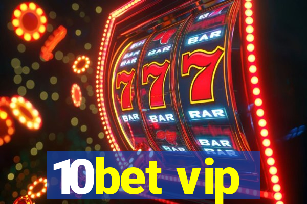 10bet vip