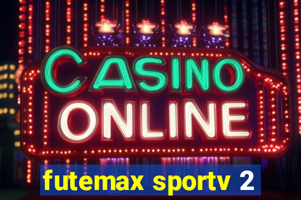 futemax sportv 2