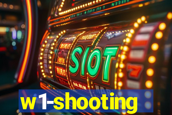 w1-shooting