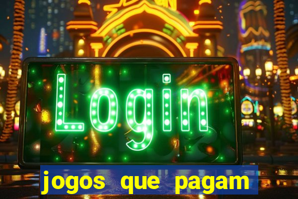 jogos que pagam dinheiro de verdade 2024