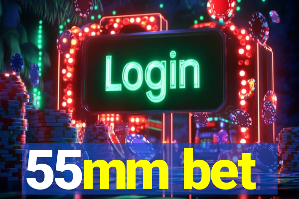 55mm bet