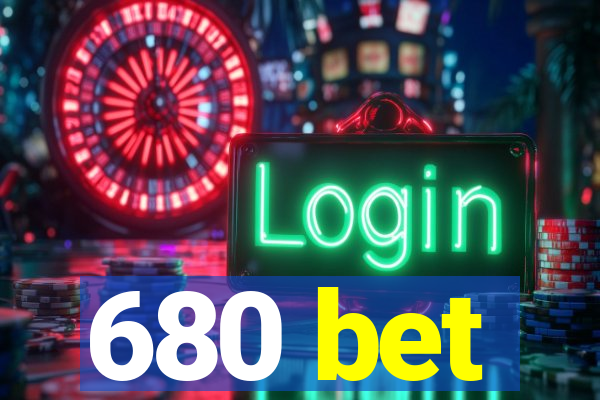 680 bet