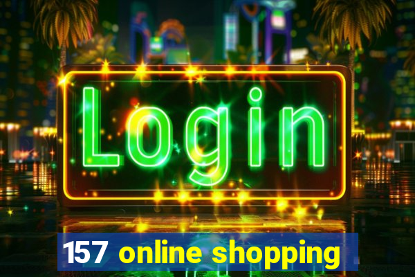 157 online shopping
