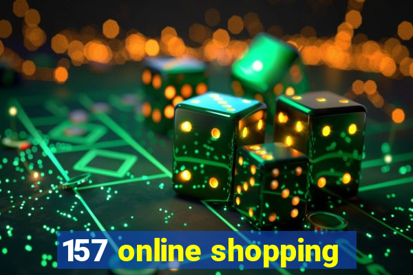157 online shopping