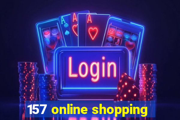 157 online shopping