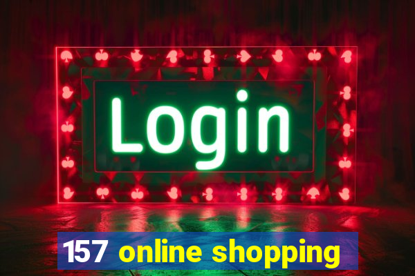 157 online shopping