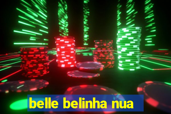 belle belinha nua
