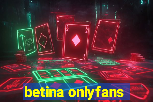 betina onlyfans