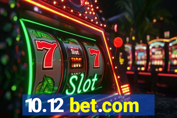 10.12 bet.com