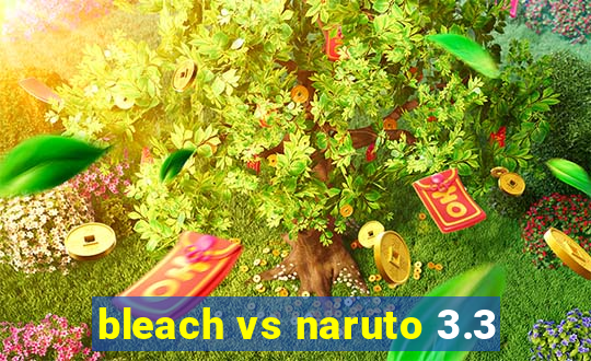 bleach vs naruto 3.3