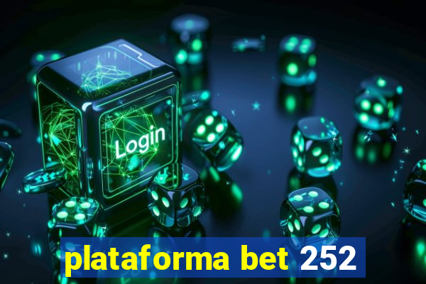 plataforma bet 252