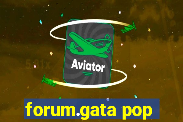 forum.gata pop