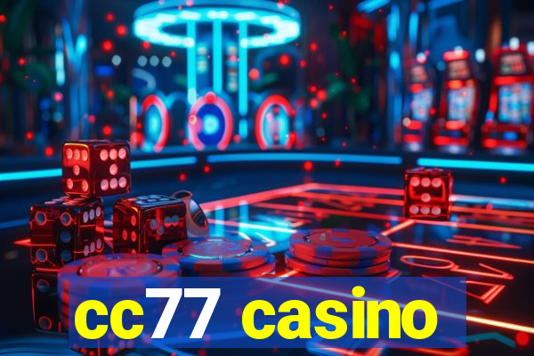 cc77 casino