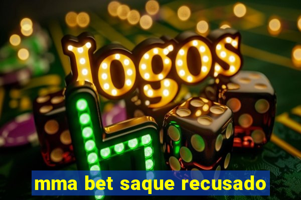 mma bet saque recusado