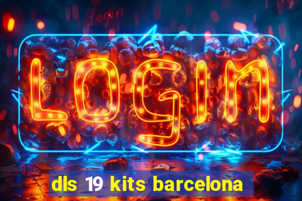 dls 19 kits barcelona