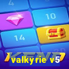 valkyrie v5
