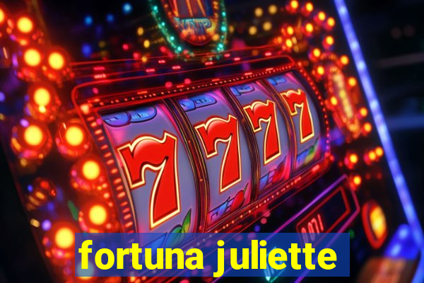 fortuna juliette