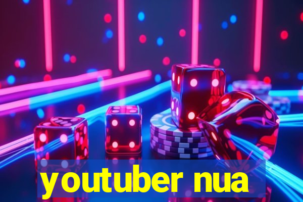 youtuber nua