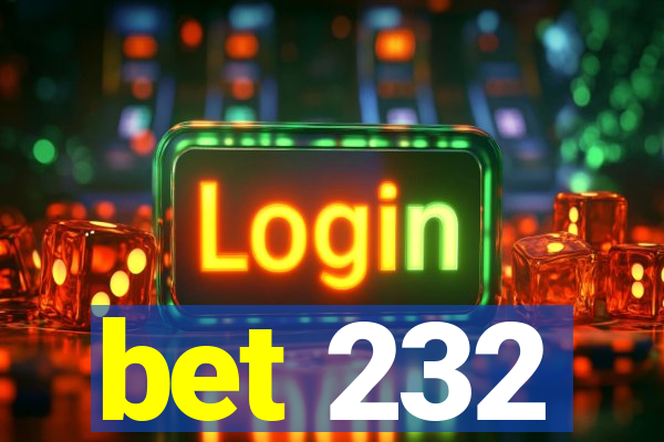 bet 232