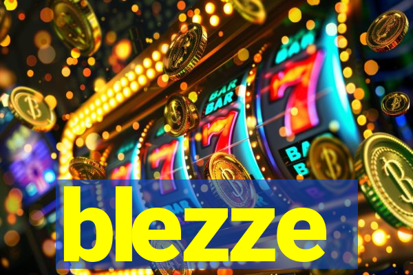 blezze