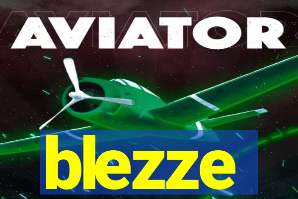 blezze