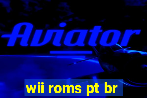 wii roms pt br