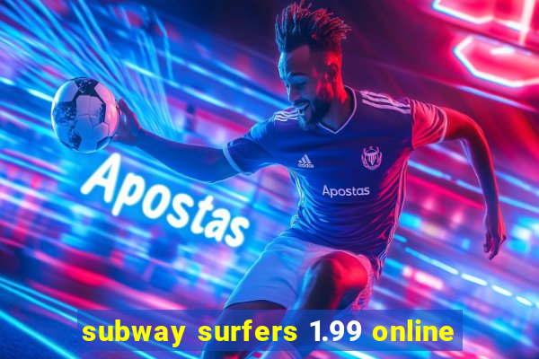 subway surfers 1.99 online