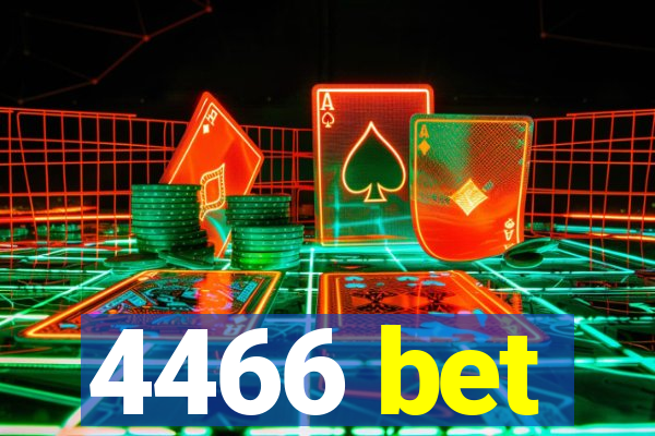 4466 bet