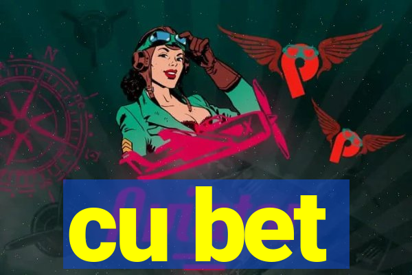 cu bet