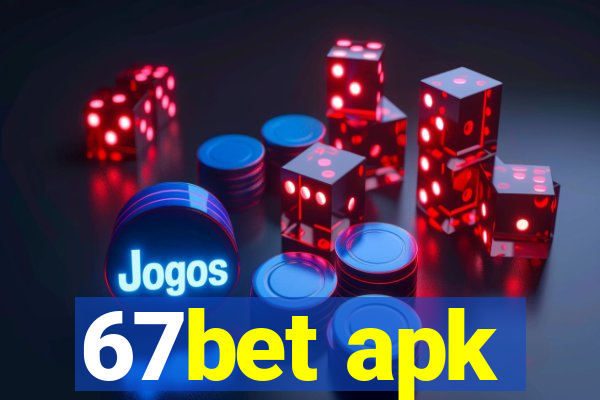 67bet apk