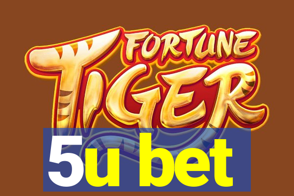 5u bet