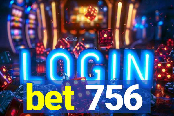 bet 756