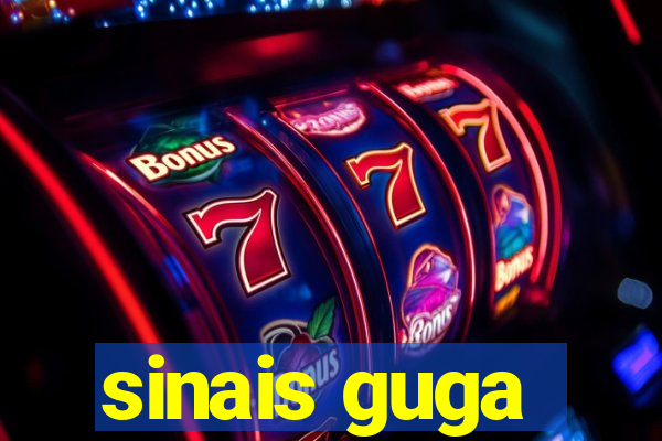 sinais guga