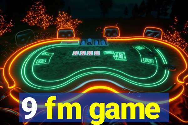 9 fm game