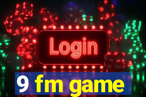 9 fm game