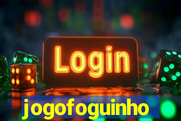 jogofoguinho