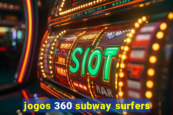 jogos 360 subway surfers