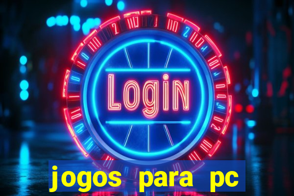 jogos para pc gratis windows 7