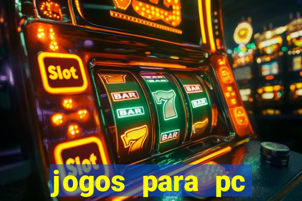 jogos para pc gratis windows 7