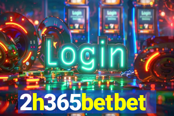 2h365betbet