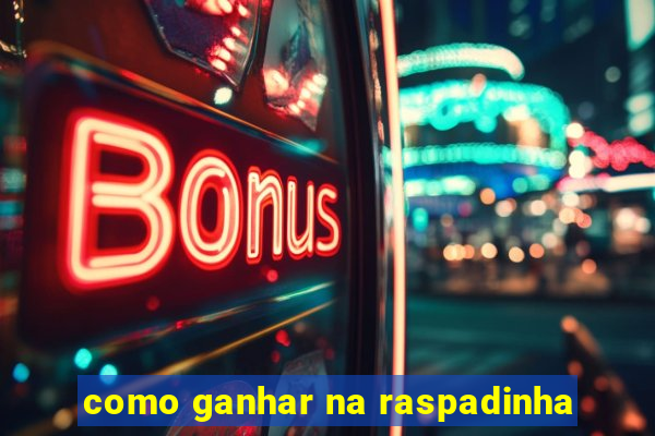 como ganhar na raspadinha