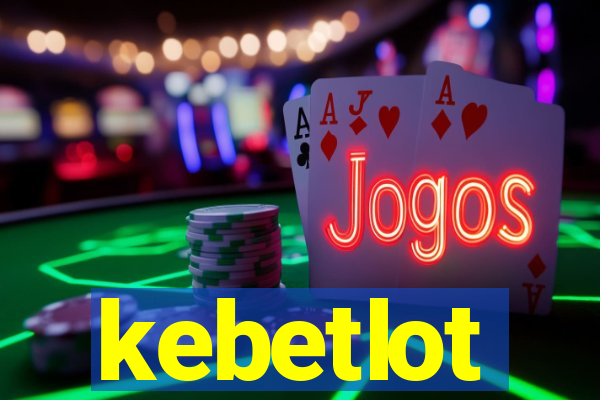 kebetlot