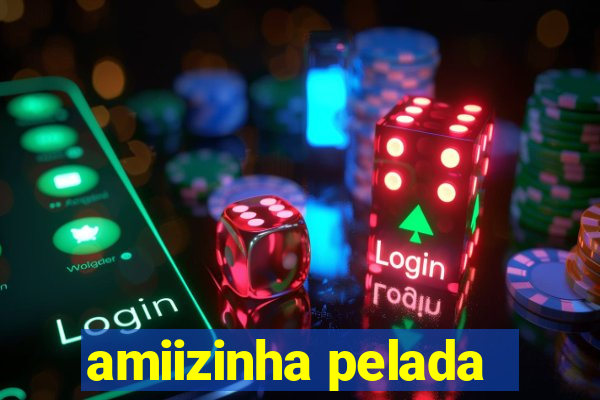 amiizinha pelada