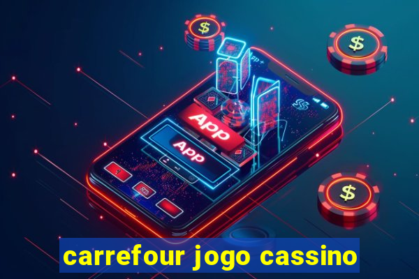 carrefour jogo cassino