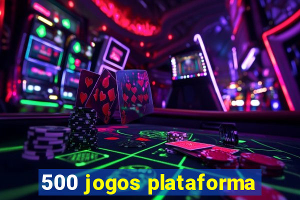 500 jogos plataforma